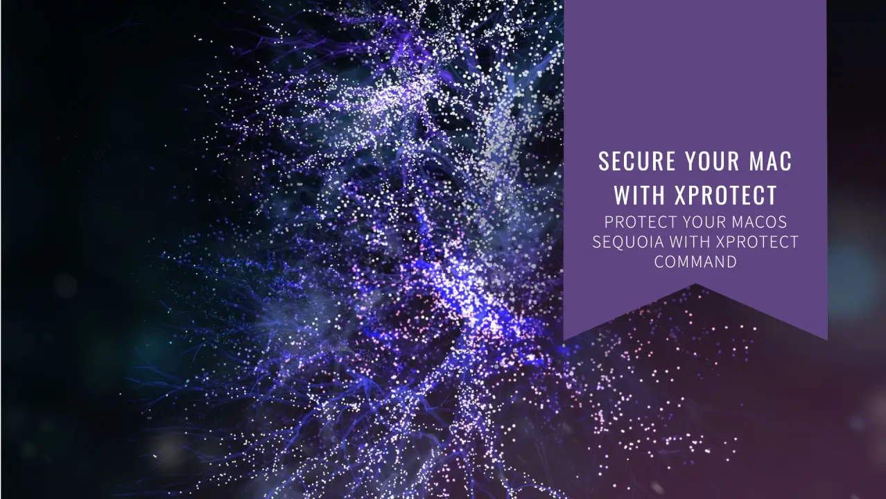 Banner reading "Secure your Mac with XProtect" over an abstract particle background.